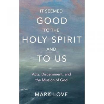 It Seemed Good to the Holy Spirit and to Us