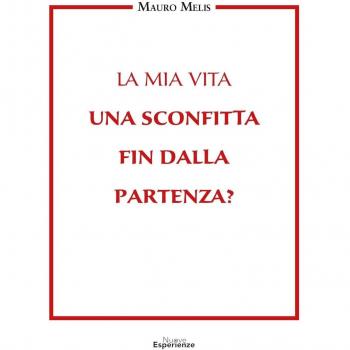 La mia vita una sconfitta fin dalla partenza?