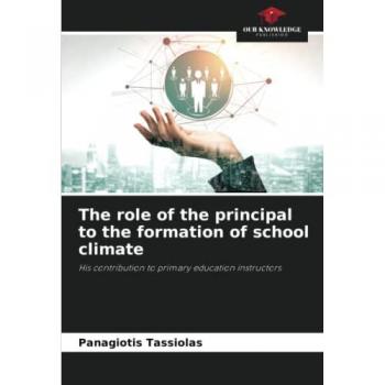 Tassiolas, Panagiotis: The role of the principal to the formation of school climate