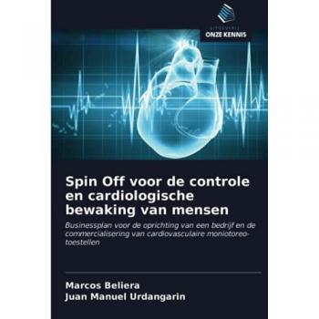 Spin Off voor de controle en cardiologische bewaking van mensen: Businessplan voor de oprichting van een bedrijf en de commercialisering van cardiovasculaire moniotoreo-toestellen