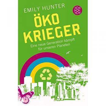Öko-Krieger: Eine neue Generation kämpft für unseren Planeten
