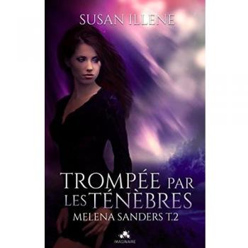 Trompée par les Ténèbres : Melena Sanders, T2