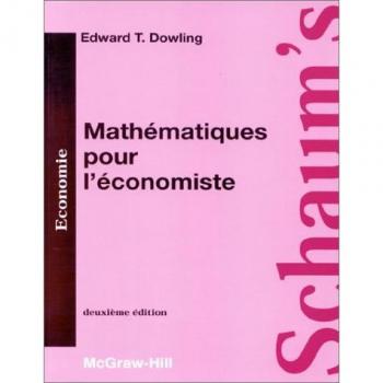 MATHEMATIQUES POUR L'ECONOMISTE. Cours et problèmes, 2ème édition 1995
