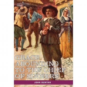 Grace Abounding to the Chief of Sinners