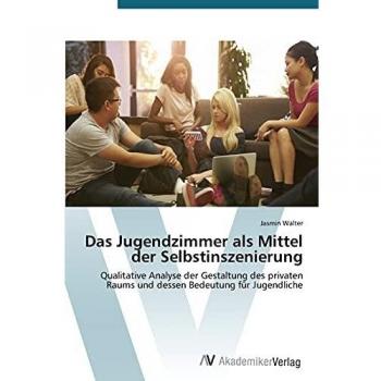 Das Jugendzimmer als Mittel der Selbstinszenierung