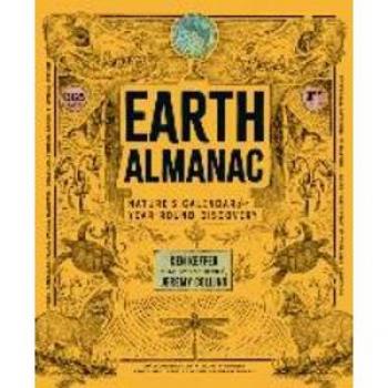 Earth Almanac : Nature's Calendar for Year-Round Discovery, by Ken Keffer