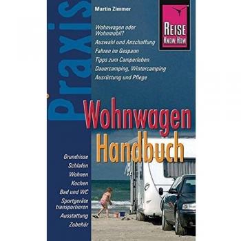 Reise Know-How Praxis Wohnwagen Handbuch: Ratgeber mit vielen praxisnahen Tipps und Informationen