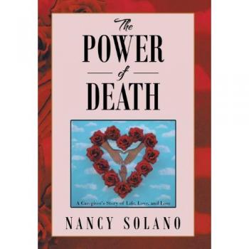 The Power of Death: : A Caregiver's Story of Life, Love, and Loss
