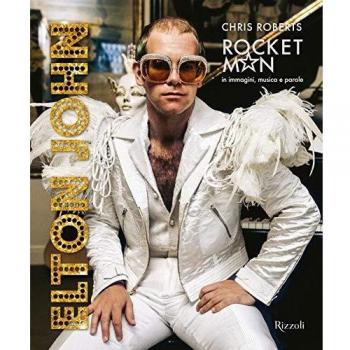Elton John. Rocket Man in immagini, musica e parole