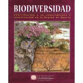 BIODIVERSIDAD. Contribución a su conocimiento y conservación en la Región de Murcia