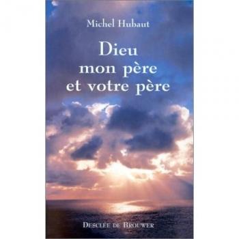 Dieu, mon père et votre père