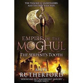 Empire of the Moghul: The Serpent's Tooth