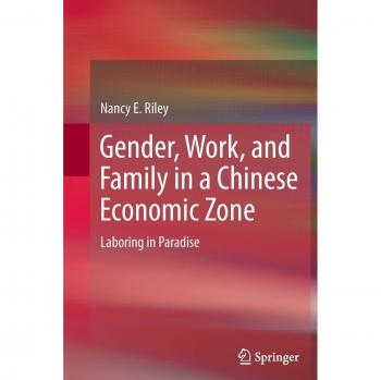 Gender Work and Family in a Chinese Economic Zone