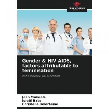 Gender & HIV AIDS, factors attributable to feminisation: in the provincial city of Kinshasa