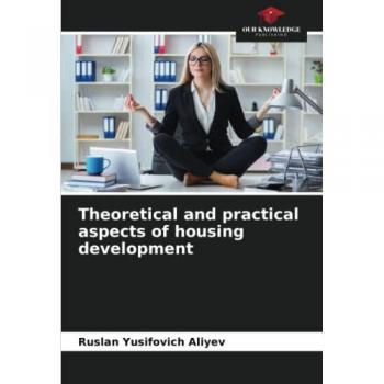 Theoretical and practical aspects of housing development