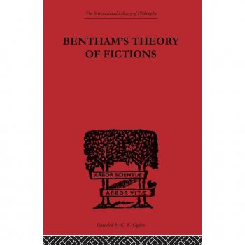 Benthams Theory of Fictions by C.K. Ogden