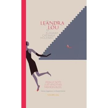 Leandra-Lou: Runway. Catwalk. Holzweg.