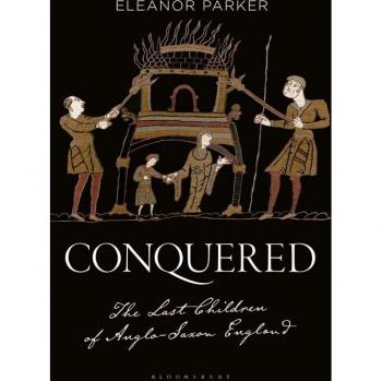 Conquered: The Last Children of Anglo-Saxon England