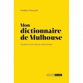 Mon dictionnaire de Mulhouse
