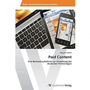 Paid Content: Eine Bestandsaufnahme zur Umsetzung bei deutschen Printverlagen
