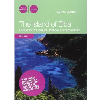 The island of Elba. Guide to the nature, history and itineraries