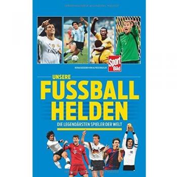 Unsere Fußballhelden: Die legendärsten Spieler der Welt