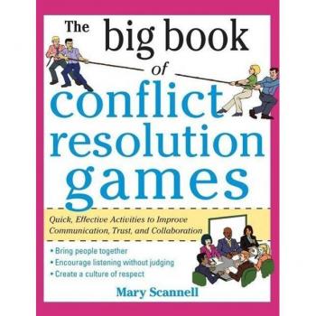The Big Book of Conflict Resolution Games Quick Effective Activities to Improve Communication Trust and Collaboration HC by Mary Scannell Hardcover Book