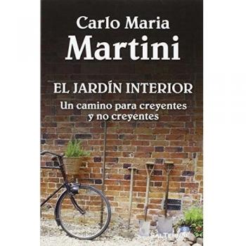 El Jardin Interior. Un Camino Para Creyentes Y No Creyentes (El Pozo de Siquem)