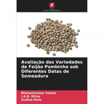 Satale, Bhimashankar: Avaliação das Variedades de Feijão Pombinho sob Diferentes Datas de Semeadura