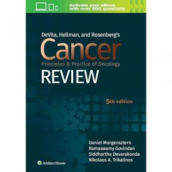 DeVita, Hellman, and Rosenberg's Cancer Principles & Practice of Oncology Review