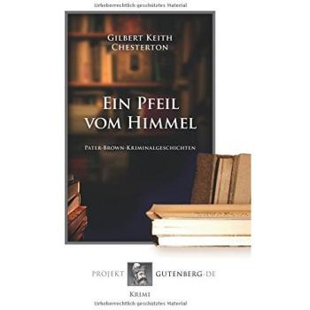 Ein Pfeil vom Himmel: Pater-Brown-Kriminalgeschichten