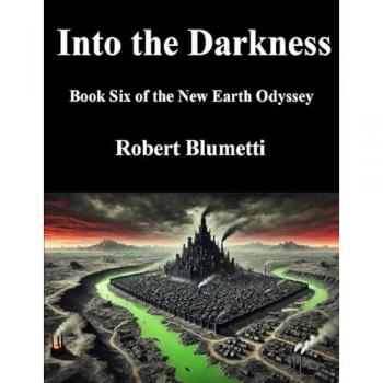 Into the Darkness: Book Six of the New Earth Odyssey