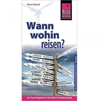 Reise Know-How Wann wohin reisen?: Der Praxis-Ratgeber für die fundierte Urlaubsplanung