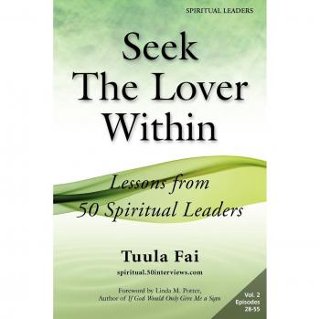 Seek The Lover Within: Lessons from 50 Spiritual Leaders