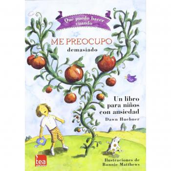 ¿Qué puedo hacer cuando me preocupo demasiado?. Un libro para niños con ansiedad