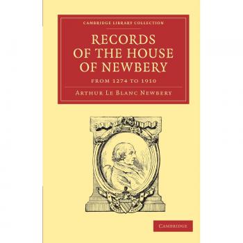 Records of the house of newbery from 1274 to 1910