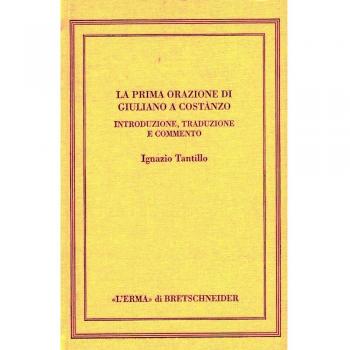 Prima orazione di Giuliano a Costanzo. Introduzione, testo, traduzione, commento