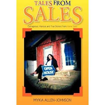 Tales From Sales: Outrageous, Hilarious and True Stories From Home Sales