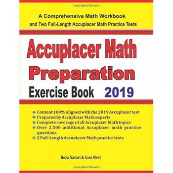 Accuplacer Math Preparation Exercise Book: A Comprehensive Math Workbook and Two Full-Length Accuplacer Math Practice Tests