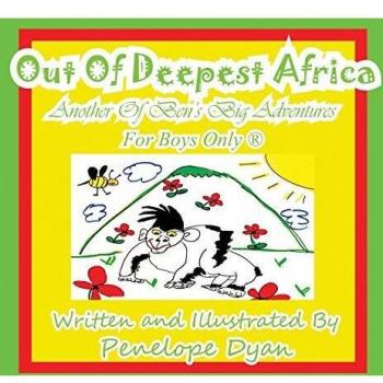 Out of Deepest Africa---Another of Ben's Big Adventures---For Boys Only