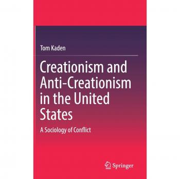 Creationism and Anti-Creationism in the United States: A Sociology of Conflict
