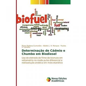Determinação de Cádmio e Chumbo em Biodiesel: Uso de eletrodo de filme de bismuto em voltametria no modo pulso diferencial e redissolução anódica em meio etanólico