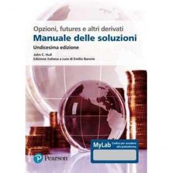 Opzioni, futures e altri derivati. Manuale delle soluzioni. Ediz.... John C. Hull