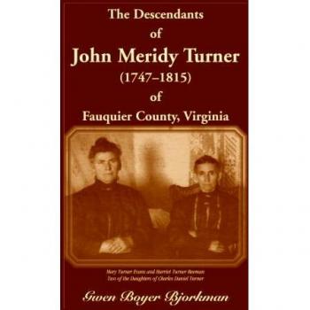 The Descendants of John Meridy Turner (1747-1815) of Fauquier County, Virginia