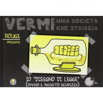 Io «Disegno Di Legge» (Ovvero il pacchetto sicurezza). Vermi: una società che striscia