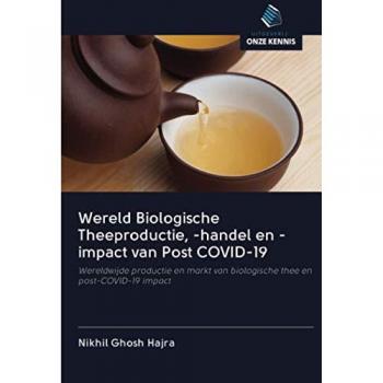 Wereld Biologische Theeproductie, -handel en -impact van Post COVID-19: Wereldwijde productie en markt van biologische thee en post-COVID-19 impact