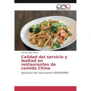 Calidad del servicio y lealtad en restaurantes de comida China: Aplicación del instrumento SERVRESMRP