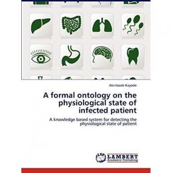 A formal ontology on the physiological state of infected patient: A knowledge based system for detecting the physiological state of patient