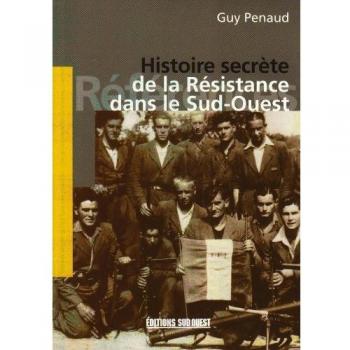 Histoire Secrète De La Résistance Dans Le Sud-Ouest