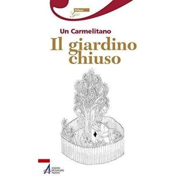 Il giardino chiuso. Un carmelitano